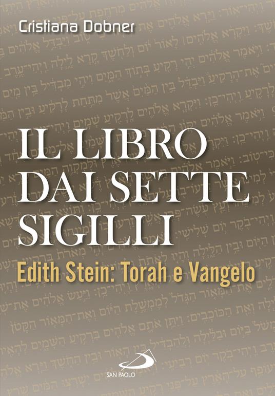 Il libro dai sette sigilli. Edith Stein: Torah e vangelo - Cristiana Dobner - copertina