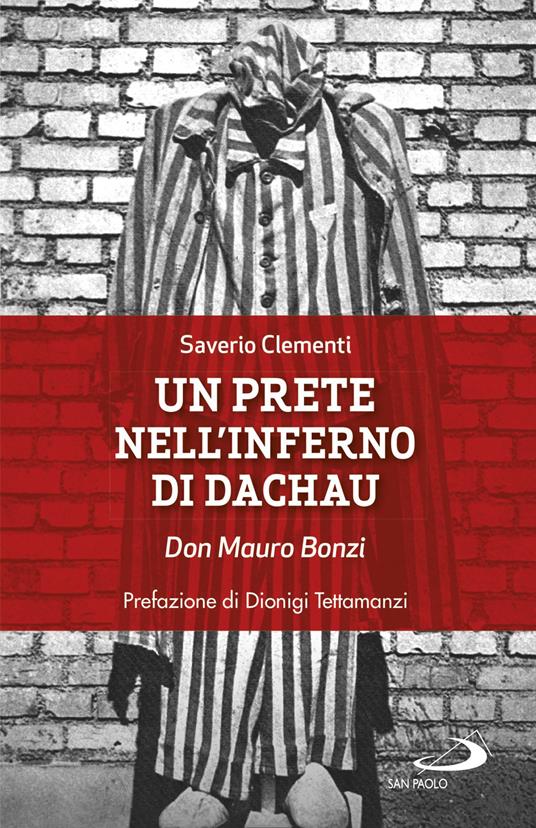 Un prete nell'inferno di Dachau. Don Mauro Bonzi - Saverio Clementi - copertina