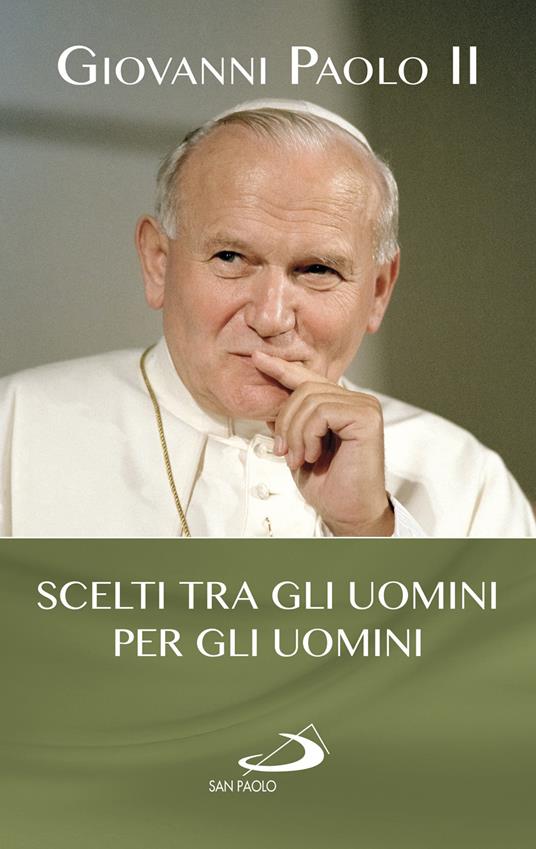 Scelti tra gli uomini per gli uomini - Giovanni Paolo II - copertina