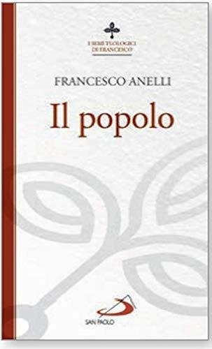 Il popolo. I semi teologici di Francesco - Francesco Anelli - copertina