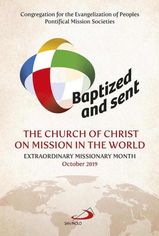 Baptized and sent: the Church of Christ on mission in the world. Extraordinary Missionary Month October 2019 - copertina