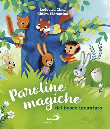 Paroline magiche del bosco incantato - Lodovica Cima,Chiara Fiorentino - copertina
