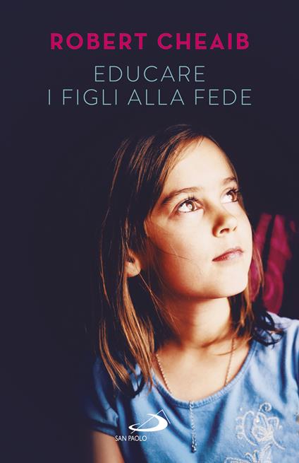 Educare i figli alla fede - Robert Cheaib - copertina