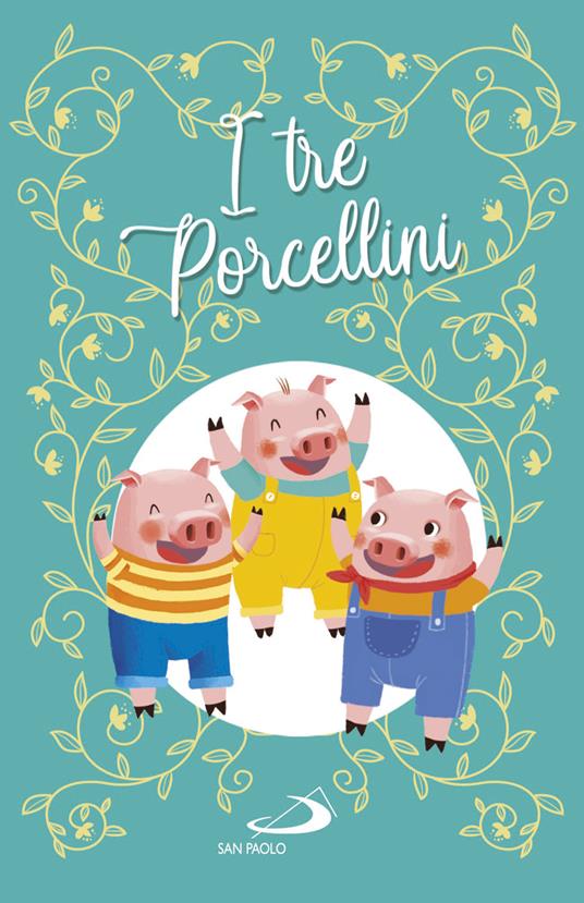 I tre porcellini. Ediz. a colori - Lodovica Cima - copertina