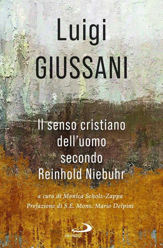 Il senso cristiano dell'uomo secondo Reinhold Niebuhr - Luigi Giussani - copertina