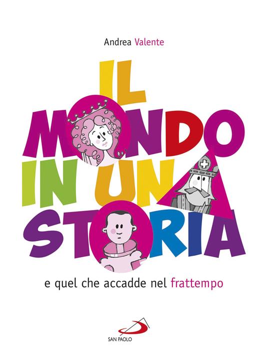 Il mondo in una storia e quel che accadde nel frattempo - Andrea Valente - copertina