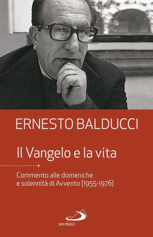 Il Vangelo e la vita. Commento alle domeniche e solennità di Avvento (1955-1976) - Ernesto Balducci - copertina