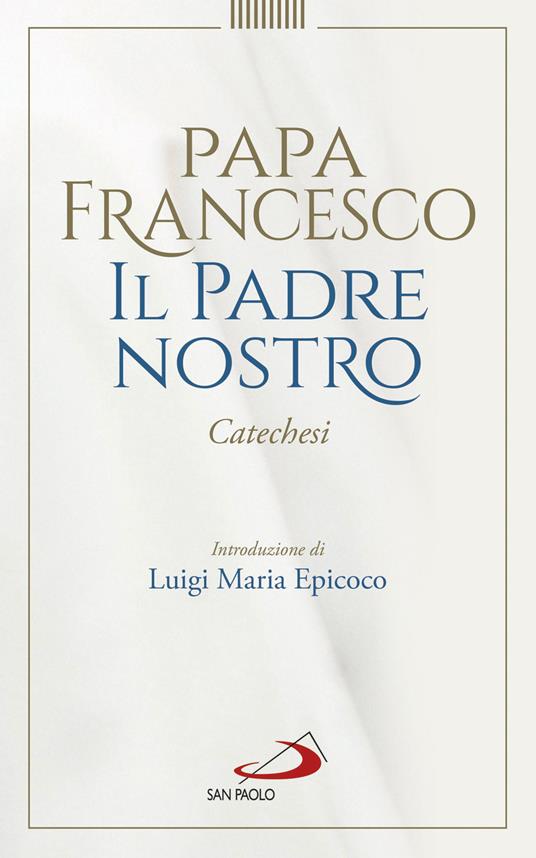 Padre Nostro. Catechesi - Francesco (Jorge Mario Bergoglio) - copertina
