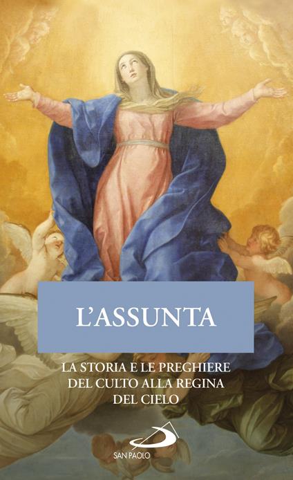 L' Assunta. La storia e le preghiere del culto alla Regina del cielo - copertina