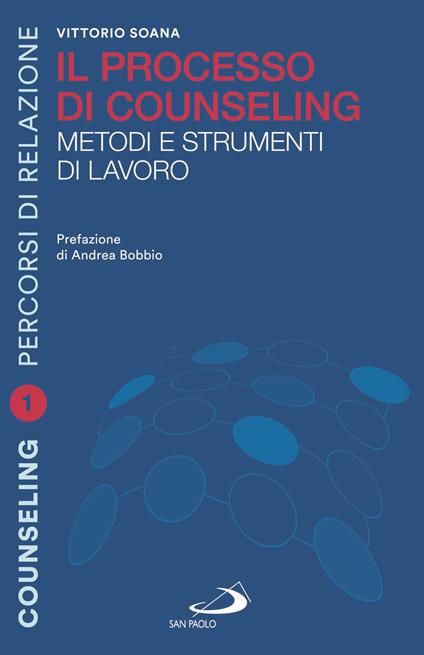 Il processo di counseling. Metodi e strumenti di lavoro - Vittorio Soana - copertina