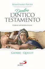 Dentro l'Antico Testamento. Corso introduttivo Giobbe. Qoelet