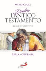 Dentro l'Antico Testamento. Corso introduttivo Isaia-Geremia