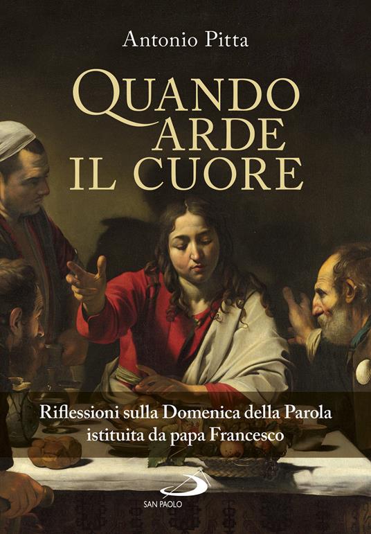 Quando arde il cuore. Riflessioni sulla Domenica della Parola istituita da papa Francesco - Antonio Pitta - copertina