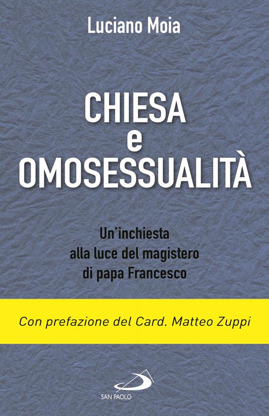 Chiesa e omosessualità. Un'inchiesta alla luce del magistero di papa Francesco - Luciano Moia - copertina