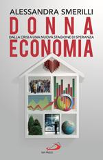 Donna Economia. Dalla crisi a una stagione di speranza