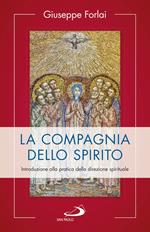 La compagnia dello spirito. Introduzione alla pratica della direzione spirituale