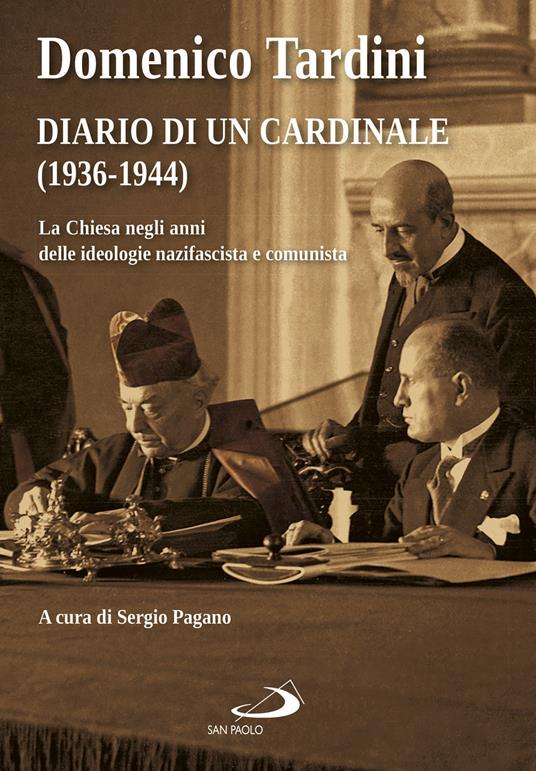 Diario di un cardinale (1936-1944). La Chiesa negli anni delle ideologie nazifascista e comunista - Domenico Tardini - copertina