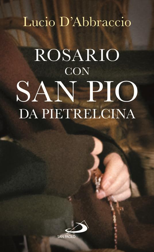 Rosario con san Pio da Pietrelcina - Lucio D'Abbraccio - copertina