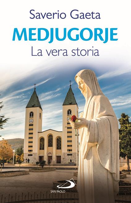 Medjugorje. La vera storia - Saverio Gaeta - copertina