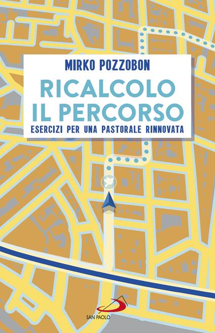 Ricalcolo il percorso. Esercizi per una pastorale rinnovata - Mirko Pozzobon - copertina