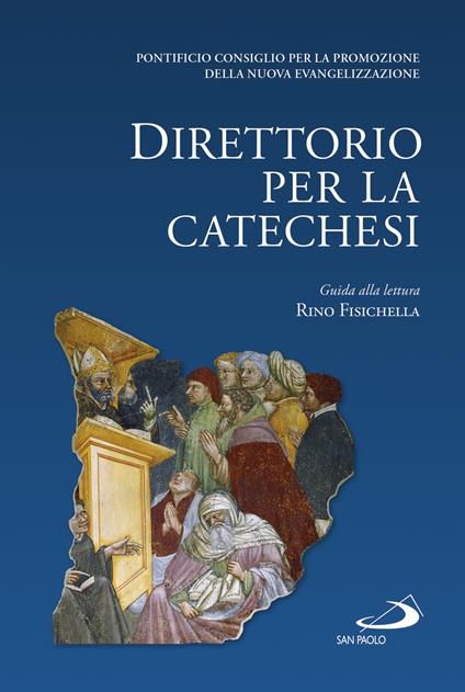 Direttorio per la catechesi - Rino Fisichella,Pontificio consiglio per la promozione della nuova evangelizzazione - copertina