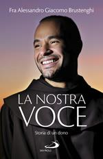 La nostra voce. Storia di un dono