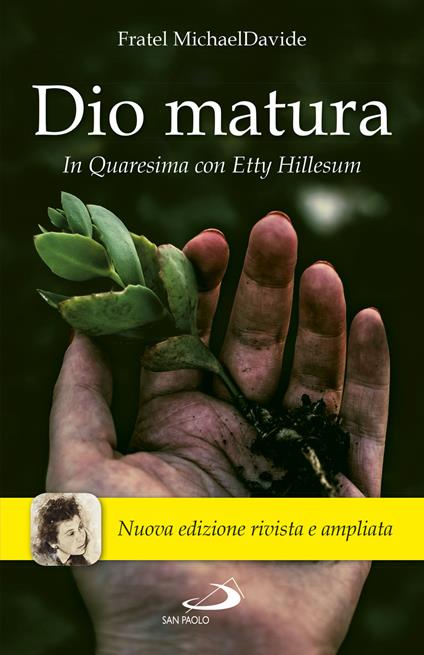 Dio matura. In quaresima con Etty Hillesum. Nuova ediz. - MichaelDavide Semeraro - copertina