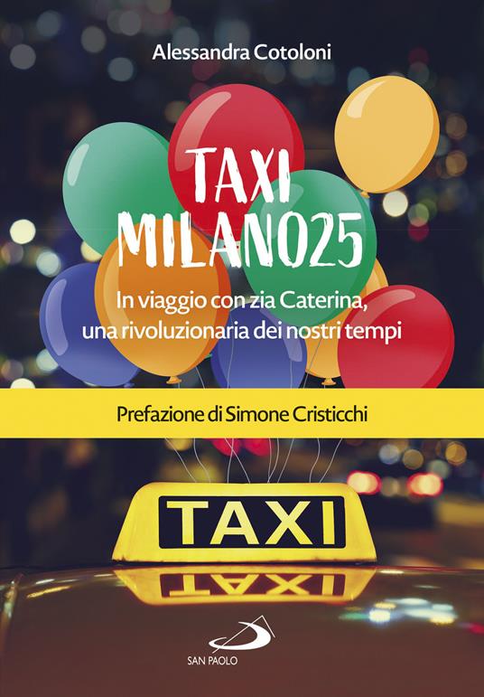 Taxi Milano25. In viaggio con zia Caterina, una rivoluzionaria dei nostri tempi - Alessandra Cotoloni - copertina