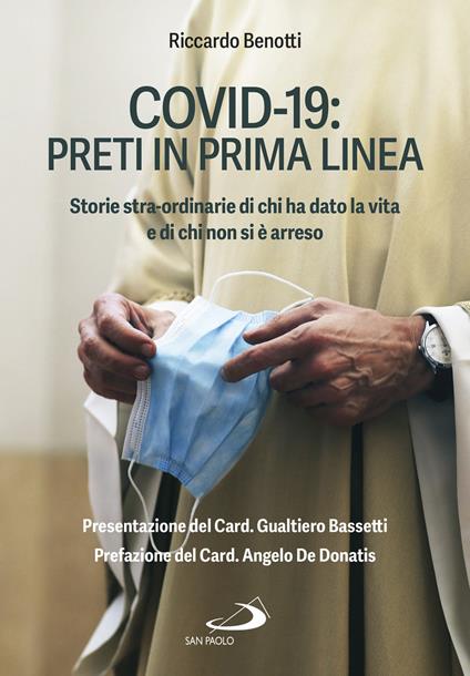 Covid-19: preti in prima linea. Storie stra-ordinarie di chi ha dato la vita e di chi non si è arreso - Riccardo Benotti - copertina