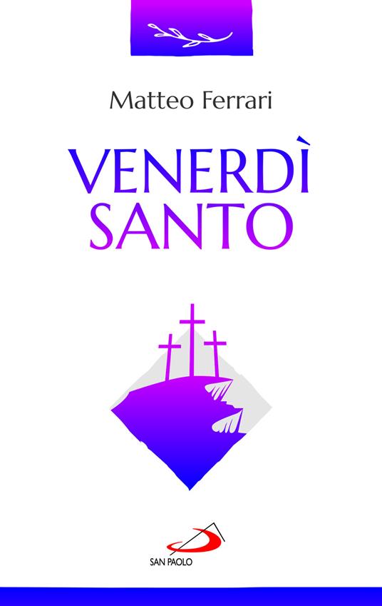 Venerdì Santo. La celebrazione della passione del Signore - Matteo Ferrari - copertina