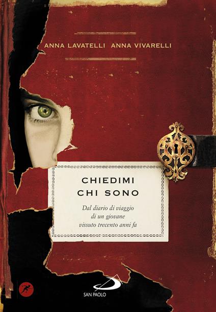 Chiedimi chi sono. Dal diario di viaggio di un giovane vissuto trecento anni fa - Anna Lavatelli,Anna Vivarelli - copertina