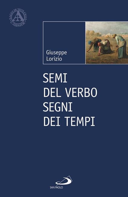 Semi del Verbo. Segni dei tempi - Giuseppe Lorizio - copertina