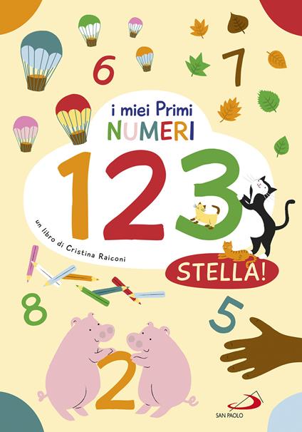 I miei primi numeri 1 2 3 stella! Ediz. illustrata - Cristina Raiconi - copertina