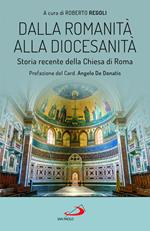 Dalla romanità alla diocesanità. Storia recente della Chiesa di Roma