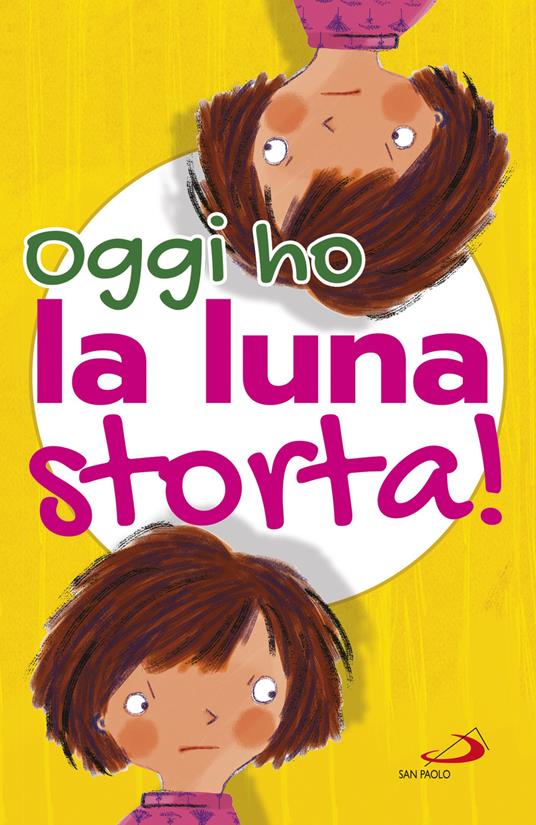 Oggi ho la luna storta! Ediz. illustrata - Lodovica Cima - copertina
