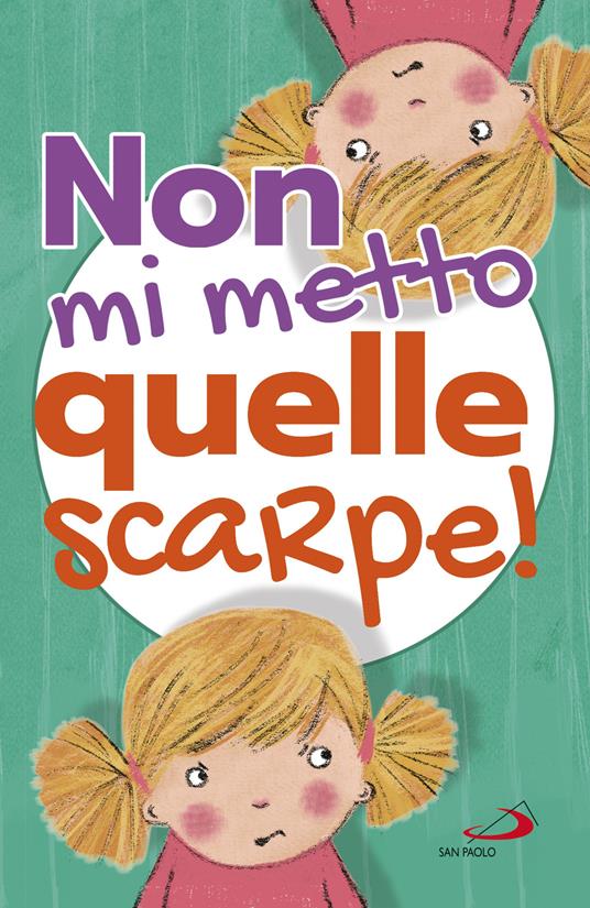 Non mi metto quelle scarpe! Ediz. a colori - Lodovica Cima - copertina