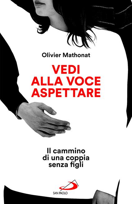 Vedi alla voce aspettare. Il cammino di una coppia senza figli - Olivier Mathonat - copertina