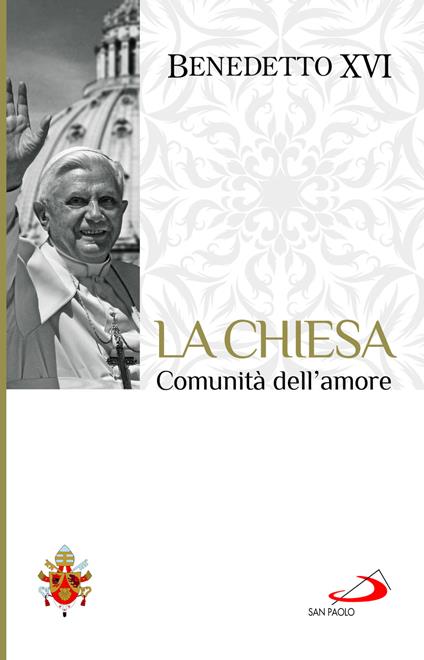 La chiesa comunità dell'amore - Benedetto XVI (Joseph Ratzinger) - copertina
