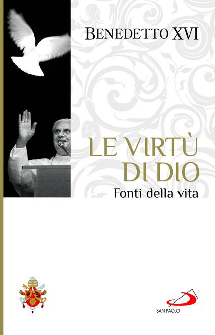 Le virtù di Dio. Fonti della vita - Benedetto XVI (Joseph Ratzinger) - copertina