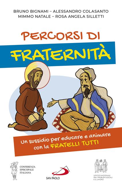Percorsi di fraternità. Un sussidio per educare e animare con la Fratelli Tutti - Bruno Bignami,Alessandro Colasanto,Domenico Natale - copertina