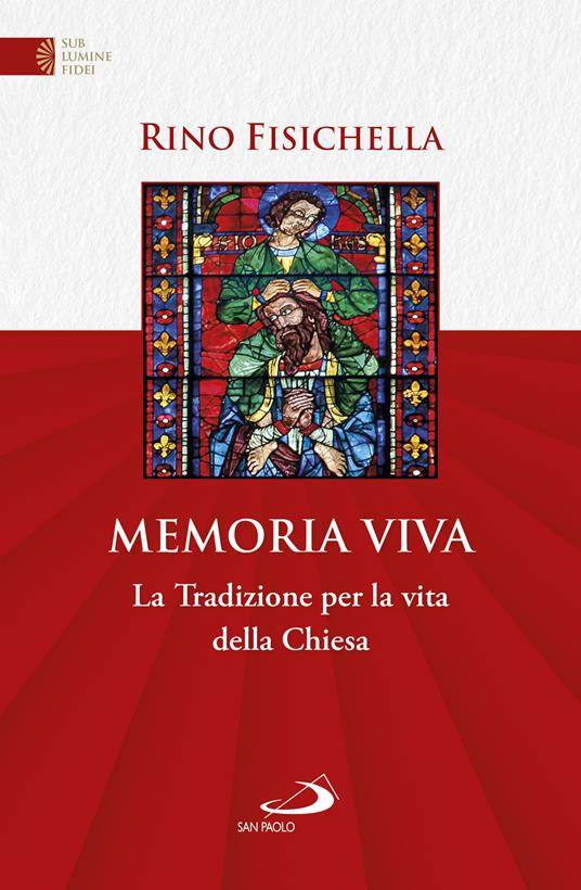 Memoria viva. La Tradizione per la vita della Chiesa - Rino Fisichella - copertina
