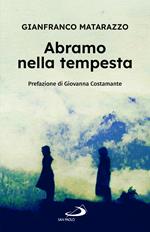 Abramo nella tempesta. 149 tracce di preghiera e 659 domande per un cammino di fede