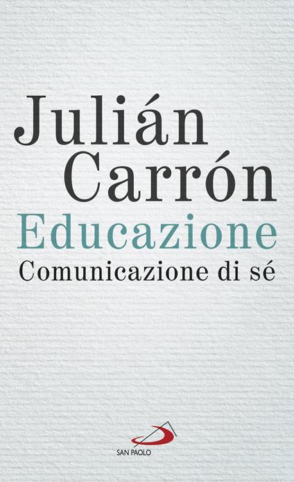 Educazione. Comunicazione di sé - Julián Carrón - ebook