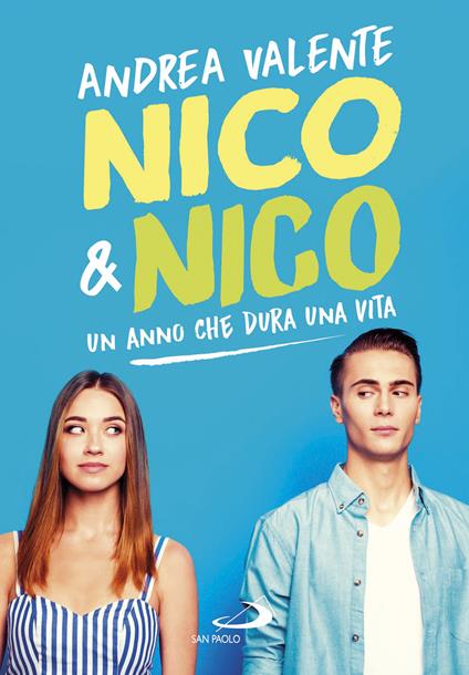 Nico & Nico. Un anno che dura una vita - Andrea Valente - ebook