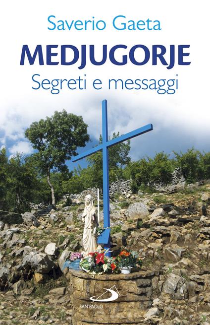 Medjugorje. Segreti e messaggi - Saverio Gaeta - ebook