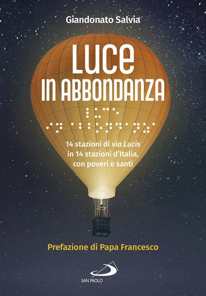 Luce in abbondanza. 14 stazioni di via Lucis in 14 stazioni d'Italia, con poveri e santi - Giandonato Salvia - ebook