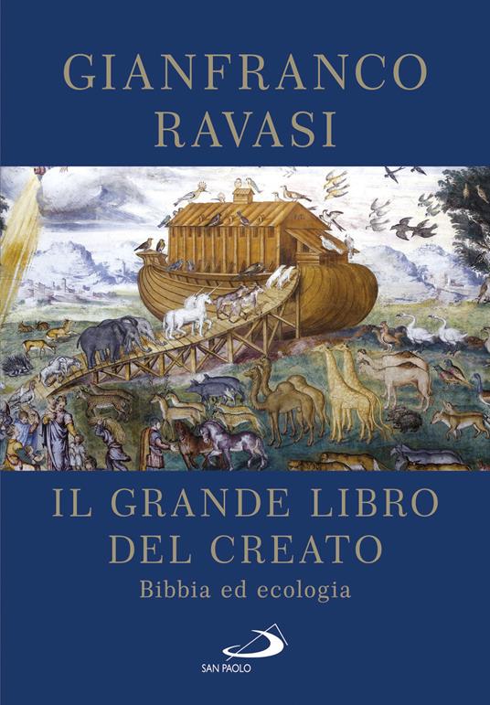 Il Grande libro del Creato. Bibbia ed ecologia - Gianfranco Ravasi - ebook