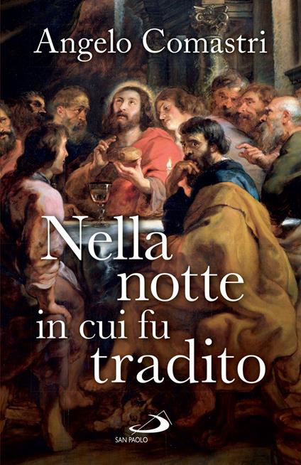 Nella notte in cui fu tradito - Angelo Comastri - ebook
