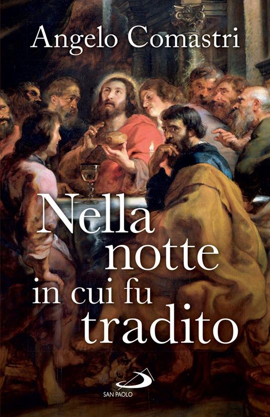 Nella notte in cui fu tradito - Angelo Comastri - ebook