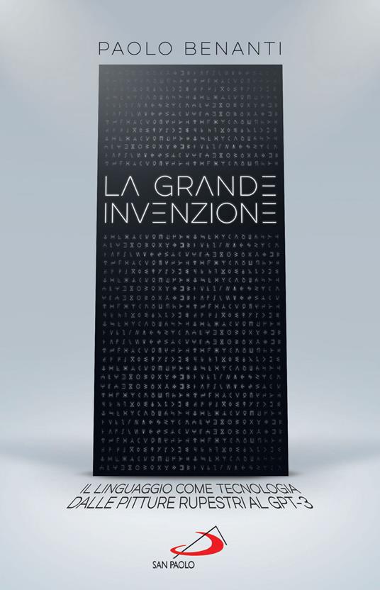 La grande invenzione. Il linguaggio come tecnologia, dalle pitture rupestri al GPT-3 - Paolo Benanti - ebook